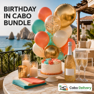 Birthday in Cabo celebration bundle delivered to Los Cabos villas